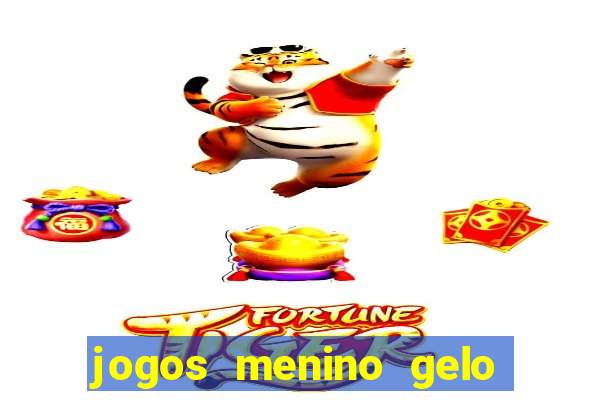 jogos menino gelo menina lava